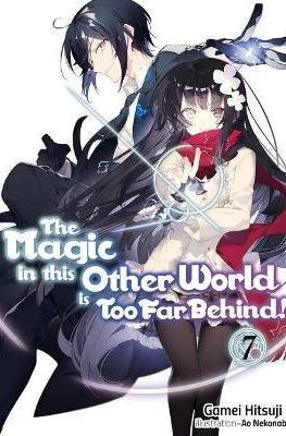 The Magic in this Other World is Too Far Behind! #7