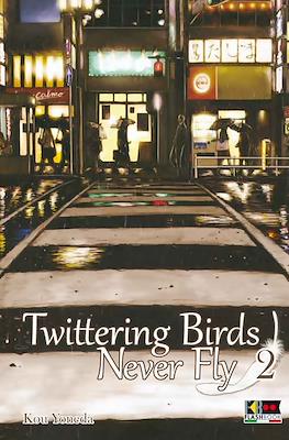 Twittering Birds Never Fly #2