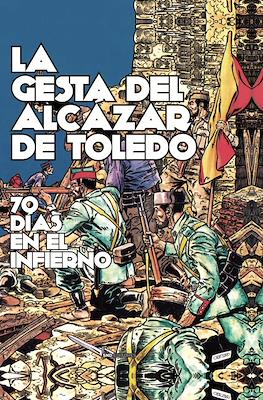 La Gesta del Alcazar de Toledo. 70 días en el infierno