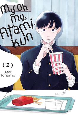 My Oh My, Atami-Kun #2