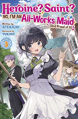 Heroine? Saint? No, I’m an All-Works Maid (And Proud of It)! #3