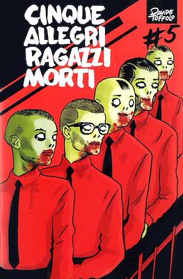 Cinque allegri ragazzi morti #5