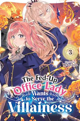 The Fed-Up Office Lady Wants to Serve the Villainess #3