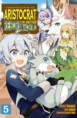 Chronicles of an Aristocrat Reborn in Another World (Softcover) #5