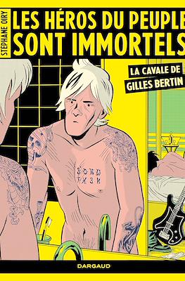 Les héros du peuple sont immortels: La cavale de Gilles Bertin