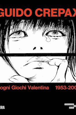 Guido Crepax. Sogni Giochi Valentina 1953-2003