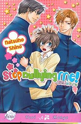 Stop Bullying Me !