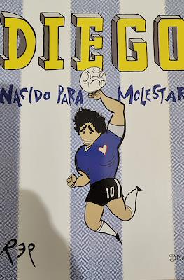 Diego. Nacido para molestar
