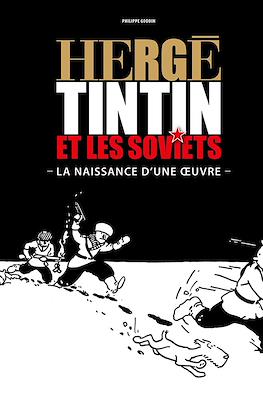 Hergé. Tintin et les soviets. La naissance d'une oeuvre