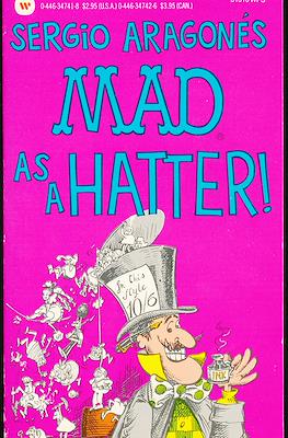 Mad as a Hatter!