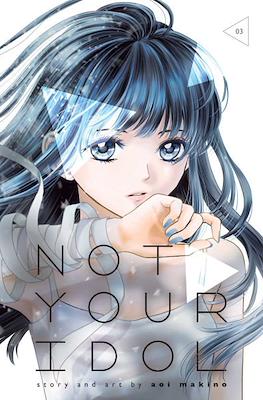 Not Your Idol #3