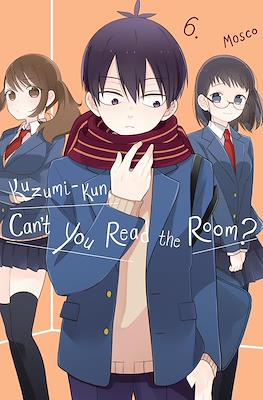 Kuzumi-kun, Can't You Read the Room? #6