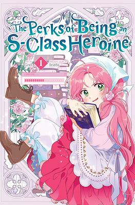 The Perks of Being an S-Class Heroine