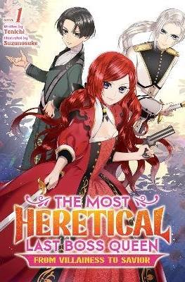 The Most Heretical Last Boss Queen: From Villainess to Savior