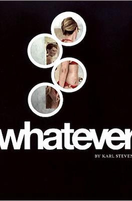 Whatever