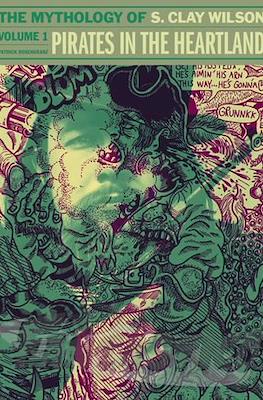 The Mythology of S. Clay Wilson