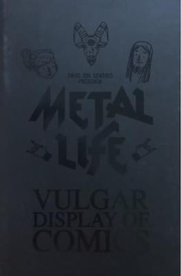 Metal Life. Vulgar Display of Comics
