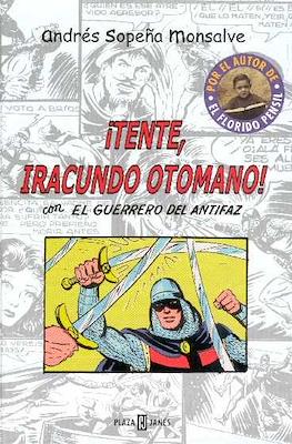 ¡Tente, Iracundo Otomano! con El Guerrero del Antifaz