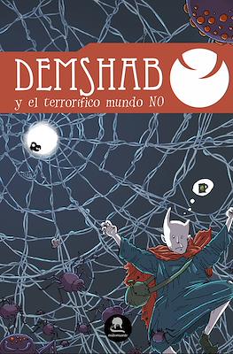 Demshab y el terrorífico mundo No