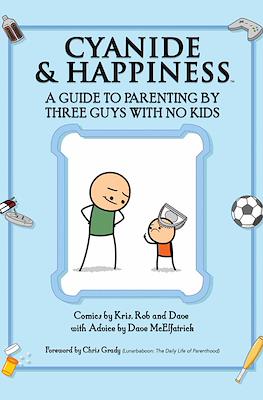 Cyanide & Happiness: A Guide To Parenting by Three Guys With No Kids