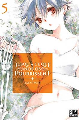 Jusqu'à ce que nos os pourrissent #5