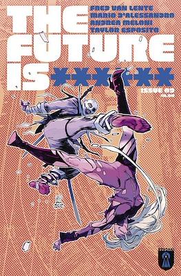 The Future Is ****** #9
