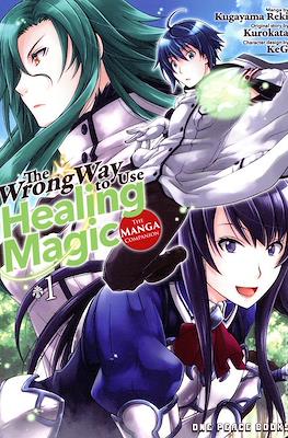 The Wrong Way to Use Healing Magic: The Manga Companion