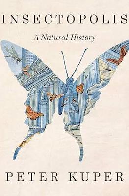 Insectopolis A Natural History
