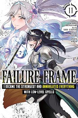 Failure Frame: I Became the Strongest and Annihilated Everything With Low-Level Spells (Softcover) #11