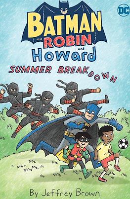 Batman and Robin and Howard: Summer Breakdown