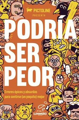 Podría ser peor Errores épicos y absurdos para sentirse (un poquito) mejor (Rústica 184 pp)