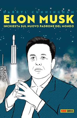 Elon Musk: Inchiesta su un nuovo padrone del mondo