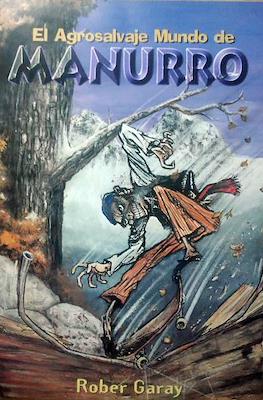El agrosalvaje mundo de Manurro