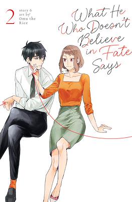 What He Who Doesn't Believe in Fate Says #2