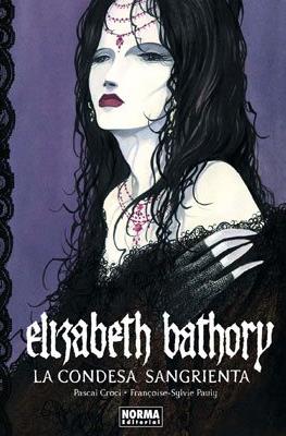 Elizabeth Bathory. La condesa sangrienta