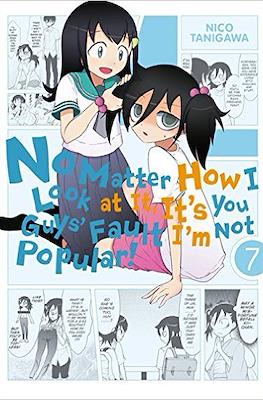 No Matter How I Look at It, It's You Guy's Fault I'm Not Popular! (Softcover) #7
