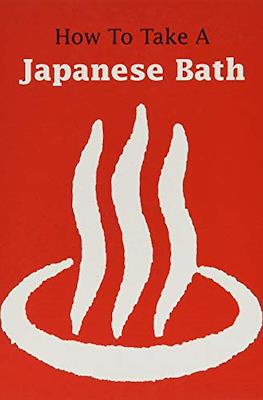 How to Take a Japanese Bath