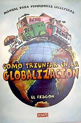 Cómo triunfar en la Globalización. Manual para vendedores callejeros