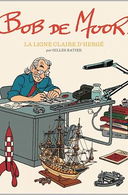 Bob de Moor. La ligne claire d'Hergé