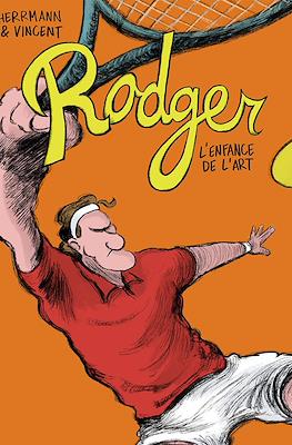 Rodger. L'enfance de l'art