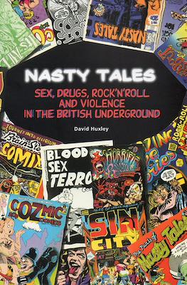 Nasty Tales: Sex, Drugs, Rock N'Roll and Violence in the British Underground