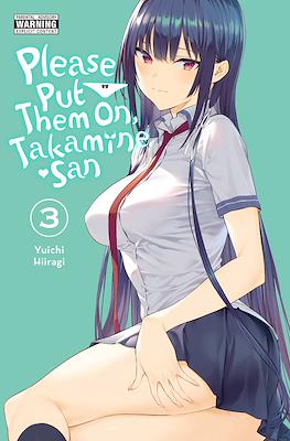 Please Put Them On, Takamine-san! #3