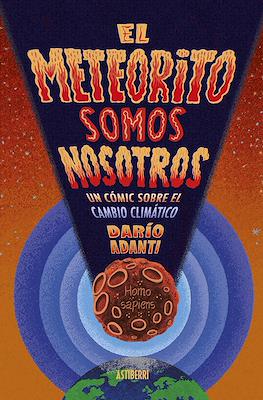 El meteorito somos nosotros (Cartoné 160 pp)