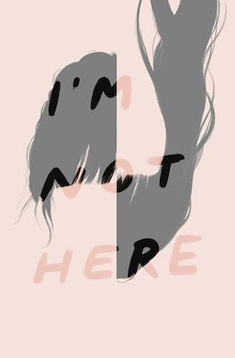 I'm not here