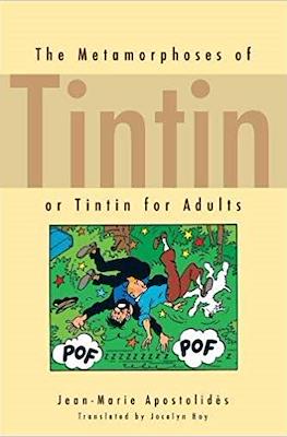 The Metamorphoses of Tintin: or Tintin for Adults