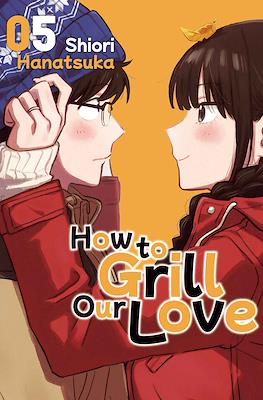 How to Grill Our Love #5