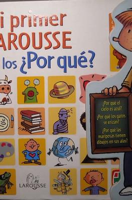 Mi primer Larousse de los ¿por qué?