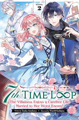 7th Time Loop The Villianess Enjoys a Carefree Life Married to Her Worst Enemy (Softcover 308 pp) #2