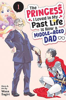 The Princess I Loved in My Past Life is Now a Middle-Aged Dad
