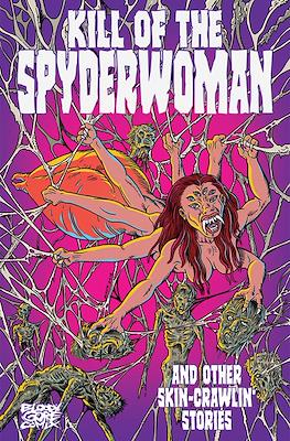 Kill of The Spyderwoman and other Skin-Crawlin’ Stories